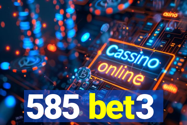 585 bet3
